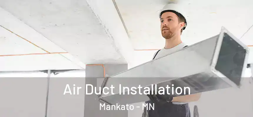  Air Duct Installation Mankato - MN
