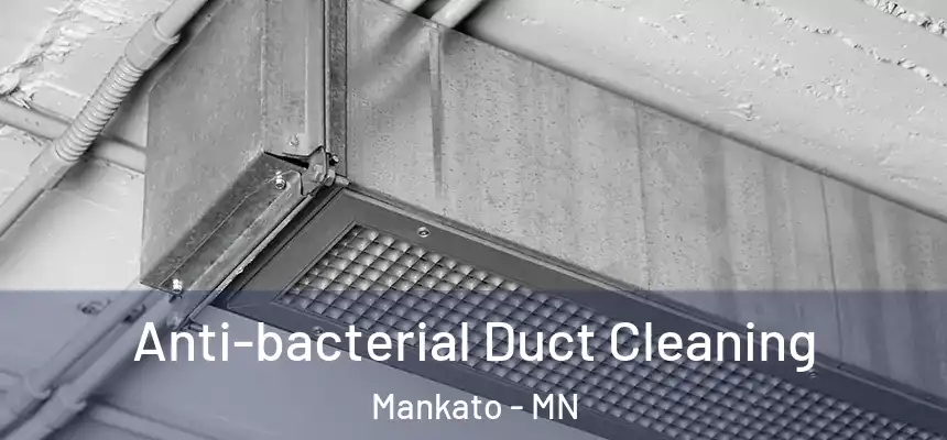  Anti-bacterial Duct Cleaning Mankato - MN