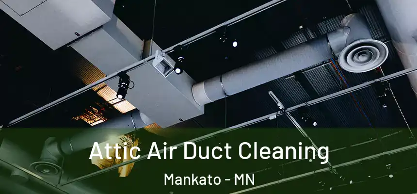 Attic Air Duct Cleaning Mankato - MN