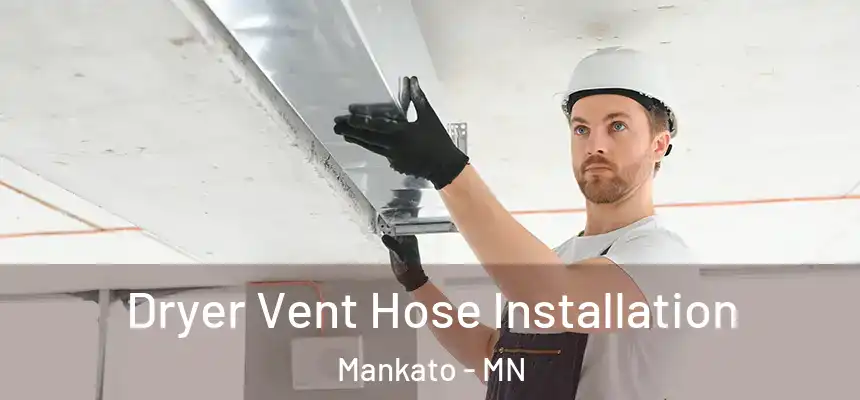 Dryer Vent Hose Installation Mankato - MN