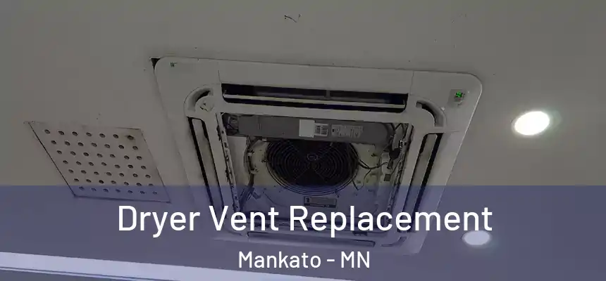  Dryer Vent Replacement Mankato - MN