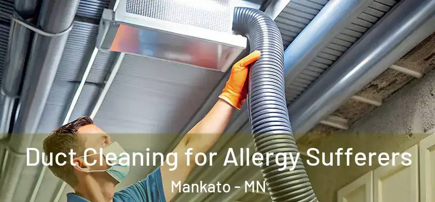  Duct Cleaning for Allergy Sufferers Mankato - MN