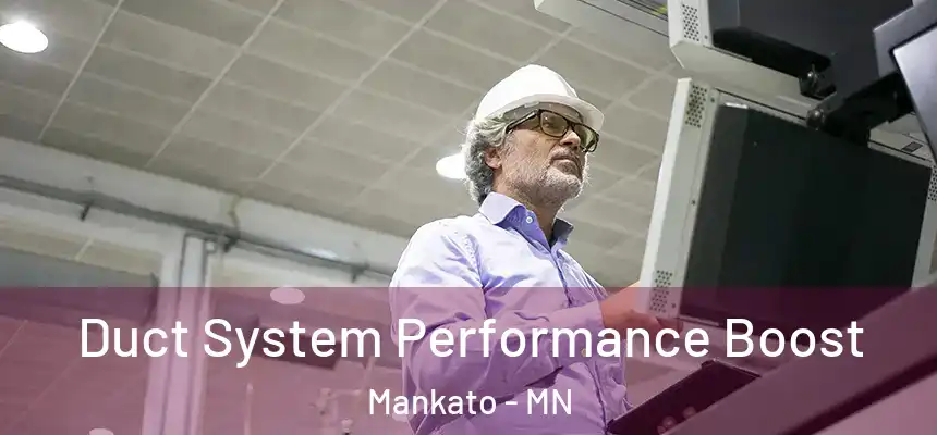 Duct System Performance Boost Mankato - MN