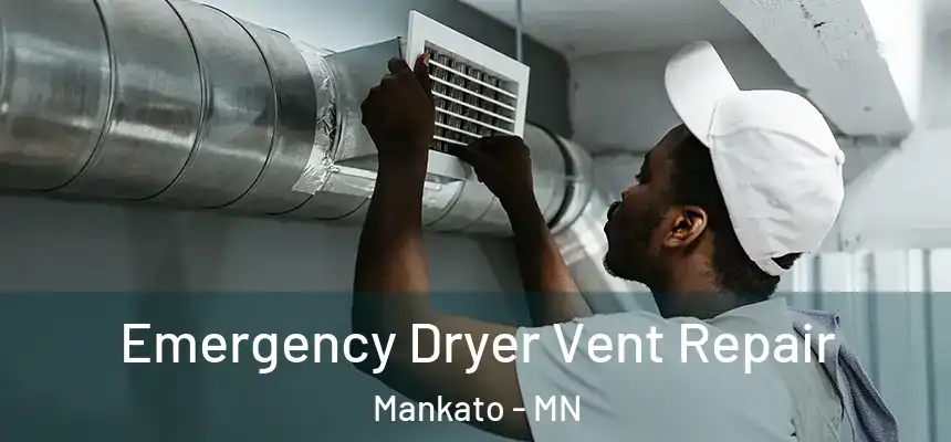  Emergency Dryer Vent Repair Mankato - MN