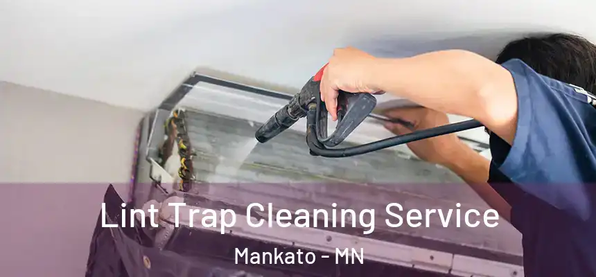 Lint Trap Cleaning Service Mankato - MN