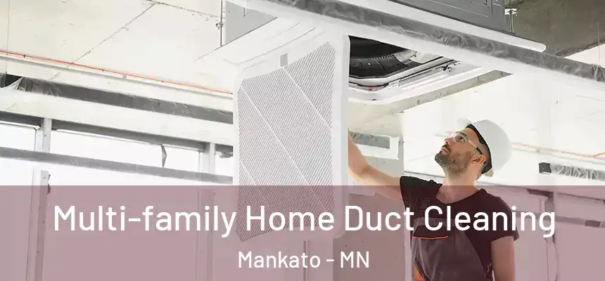 Multi-family Home Duct Cleaning Mankato - MN