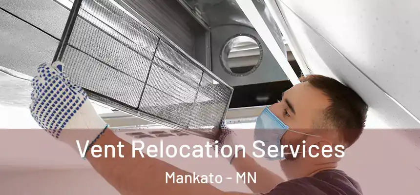 Vent Relocation Services Mankato - MN