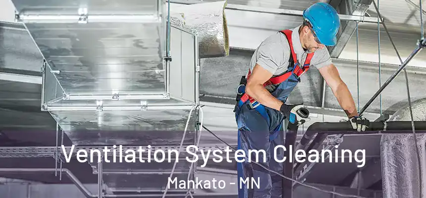  Ventilation System Cleaning Mankato - MN