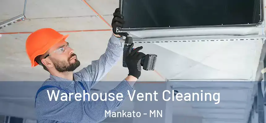Warehouse Vent Cleaning Mankato - MN